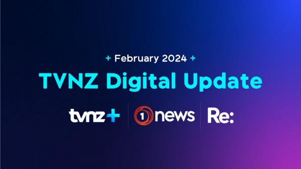 TVNZ Digital Update February 2024
